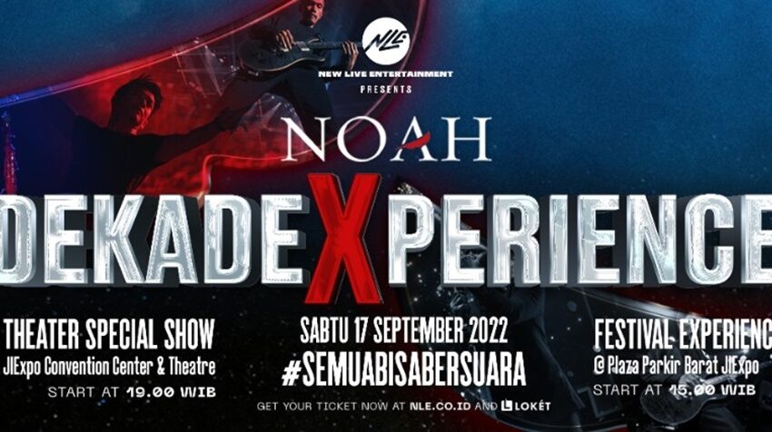  “NOAH DEKADEXPERIENCE” 1 Hari Dengan 2 Experience Berbeda.